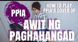 How to Play PPIA’S Cover of “AWIT NG PAGHAHANGD”-Piano Arr. Trician-PianoCoversPPIA